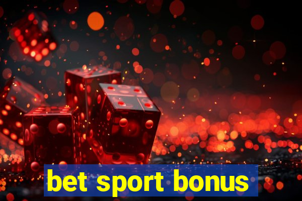 bet sport bonus