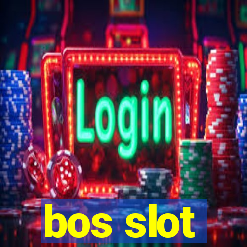 bos slot