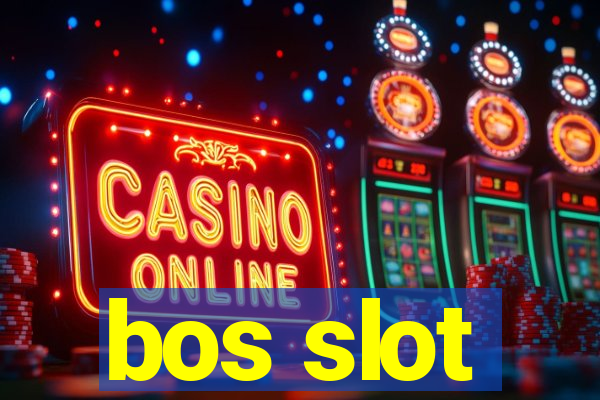 bos slot