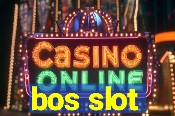 bos slot