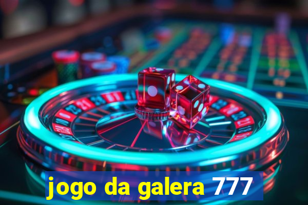 jogo da galera 777