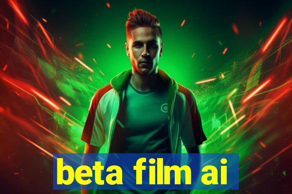 beta film ai