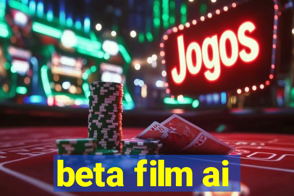 beta film ai