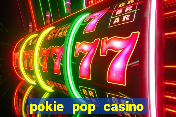 pokie pop casino sign up bonus