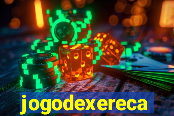 jogodexereca