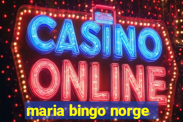 maria bingo norge