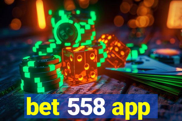 bet 558 app