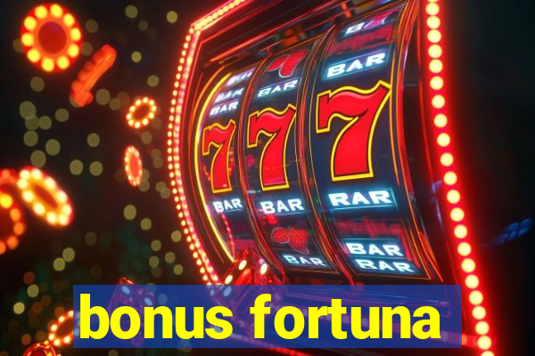 bonus fortuna