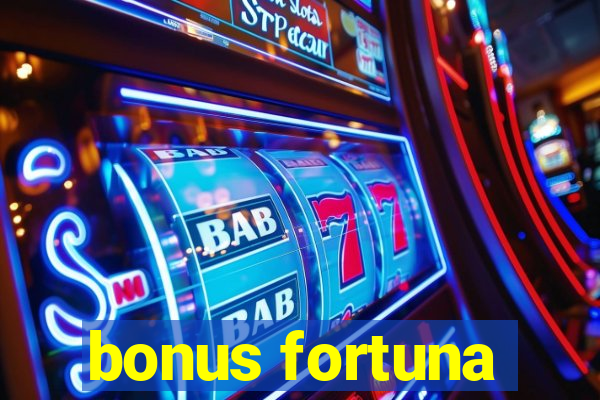 bonus fortuna