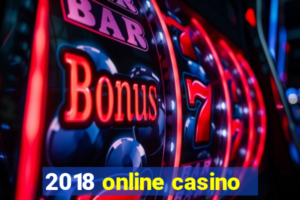 2018 online casino