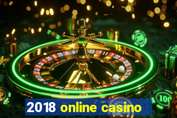 2018 online casino