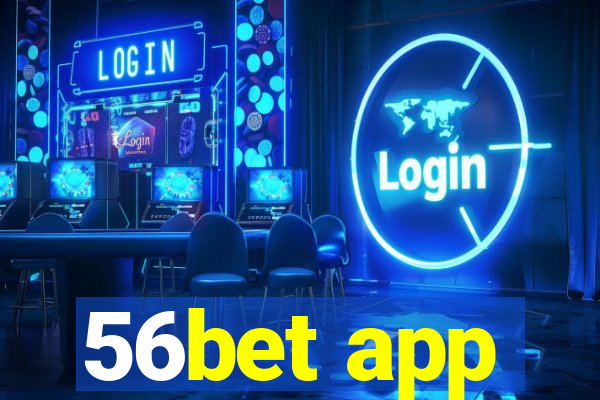 56bet app