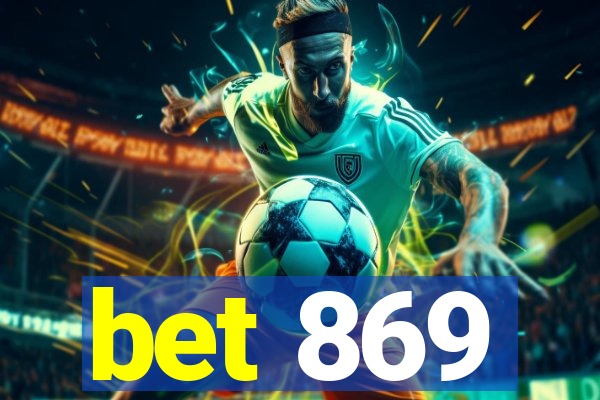 bet 869