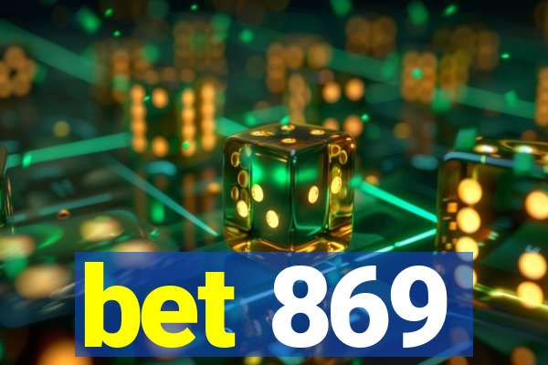 bet 869