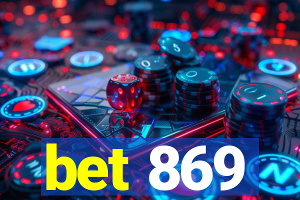 bet 869