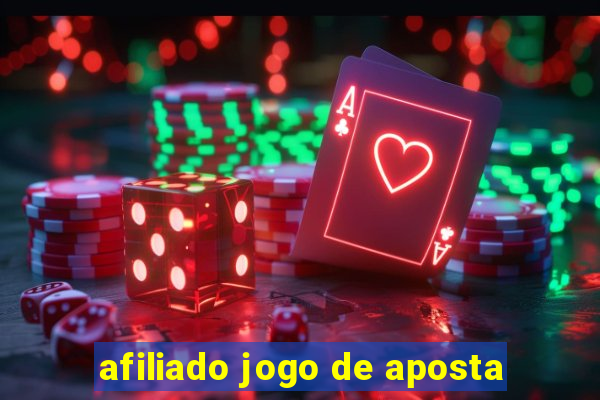 afiliado jogo de aposta