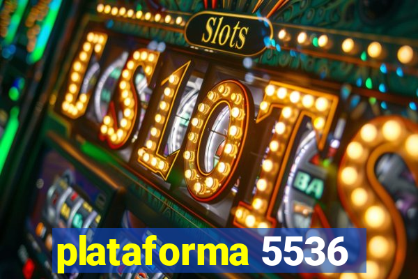 plataforma 5536