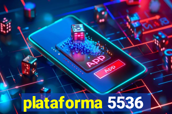 plataforma 5536