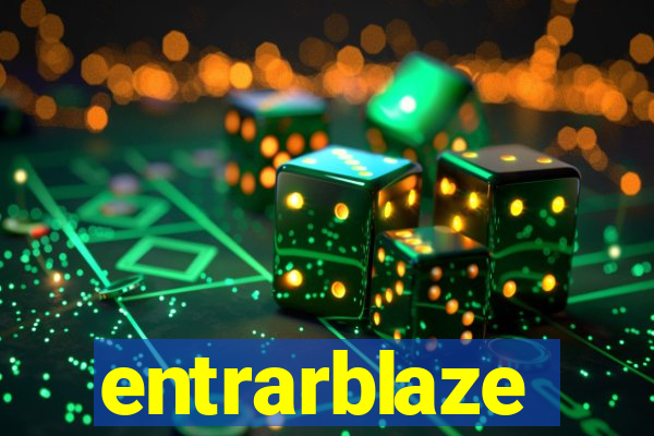 entrarblaze