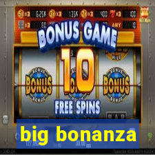 big bonanza