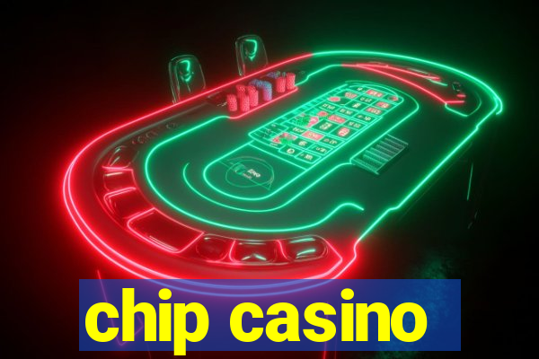 chip casino