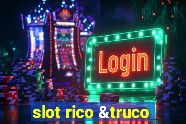 slot rico &truco