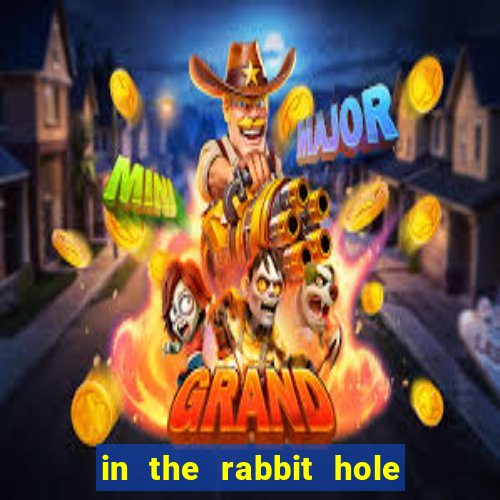 in the rabbit hole slot free play