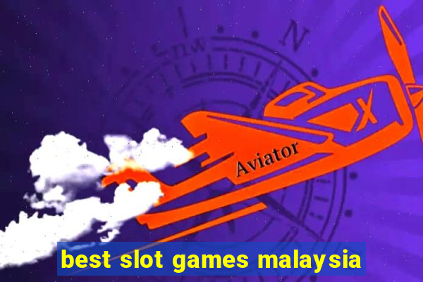 best slot games malaysia