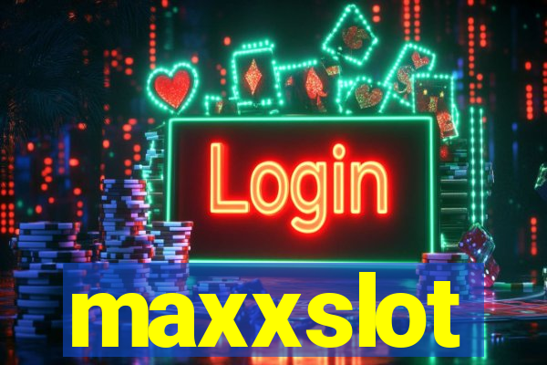 maxxslot