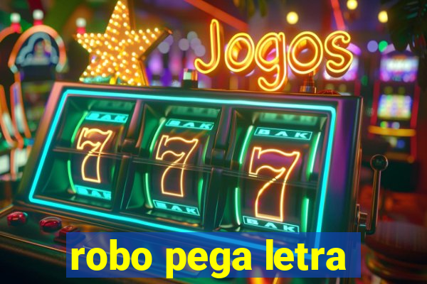 robo pega letra