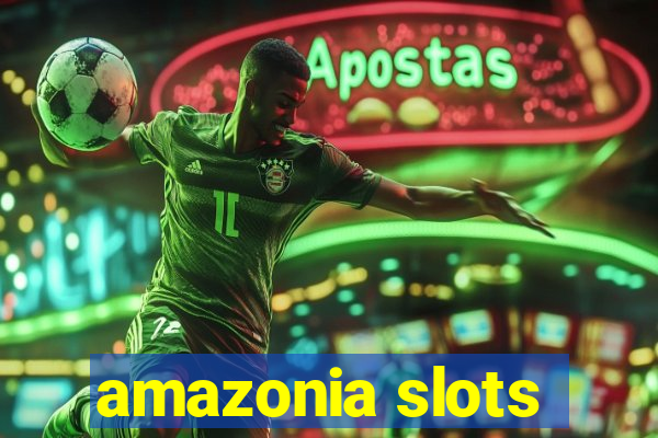 amazonia slots