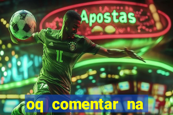 oq comentar na foto do amigo jogador de futebol