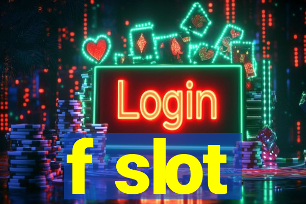 f slot