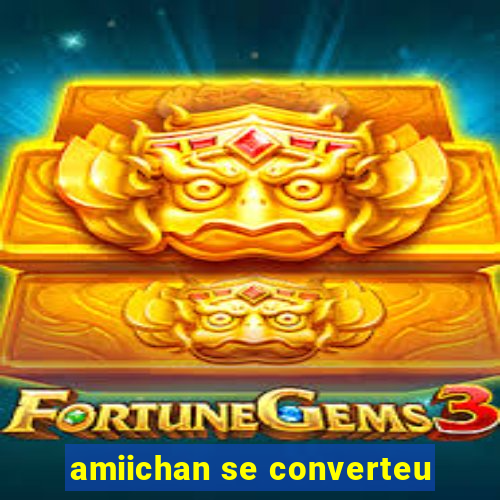 amiichan se converteu