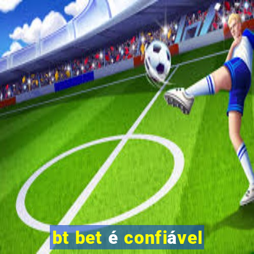 bt bet é confiável