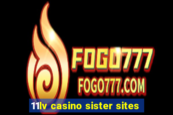 11lv casino sister sites