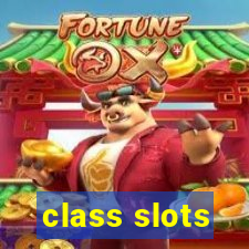 class slots