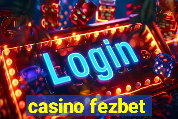 casino fezbet