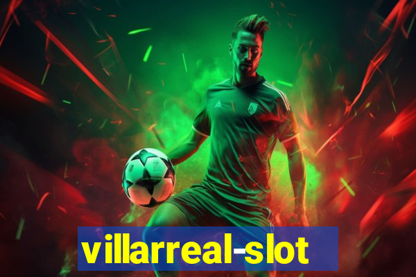 villarreal-slot