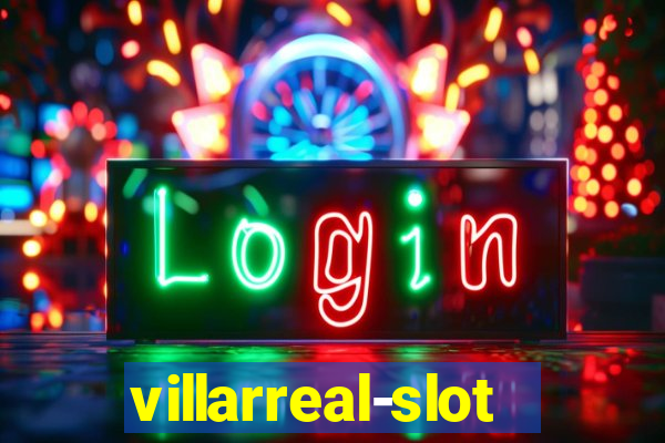 villarreal-slot