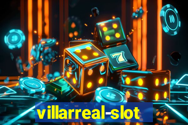 villarreal-slot