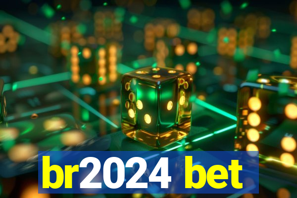 br2024 bet