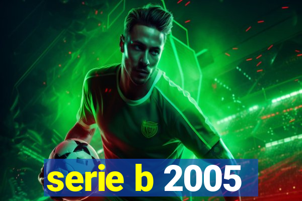 serie b 2005