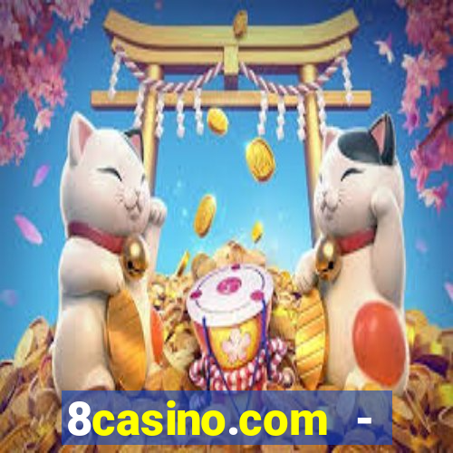 8casino.com - ca莽a-n铆queis online cassino