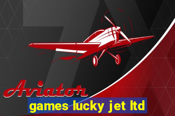 games lucky jet ltd