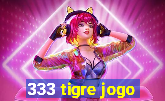 333 tigre jogo