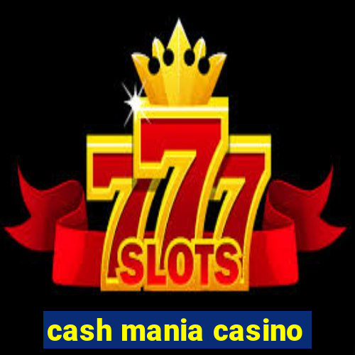 cash mania casino