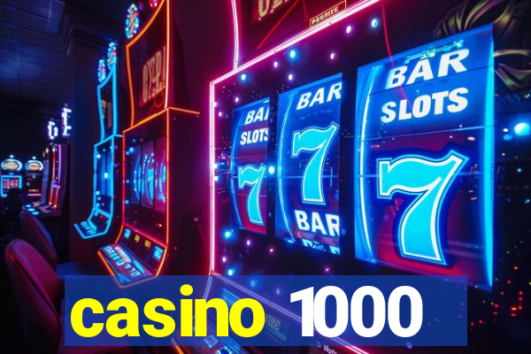 casino 1000