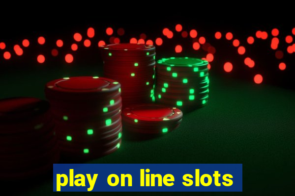 play on line slots