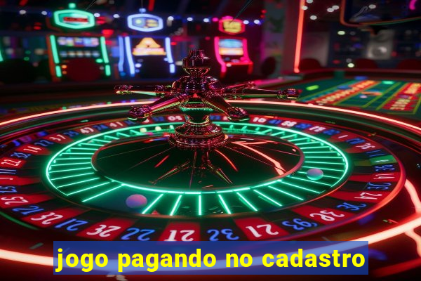 jogo pagando no cadastro